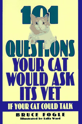 Stock image for 101 Questions Your Cat Would Ask Its Vet: If Your Cat Could Talk for sale by 2Vbooks