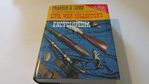 Imagen de archivo de Civil War Collector's Encyclopedia: Vols. 1 and 2 a la venta por Half Price Books Inc.