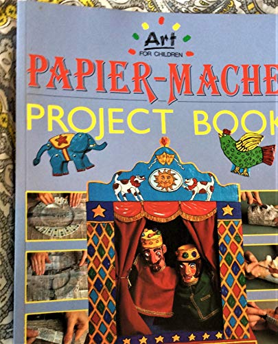 Beispielbild fr Papier-mache Project Book (Art For Children) zum Verkauf von Better World Books