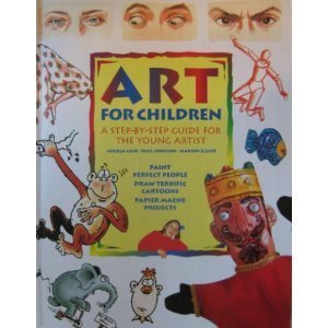 Beispielbild fr Art for Children: A Step-by-Step Guide for the Young Artist zum Verkauf von Once Upon A Time Books