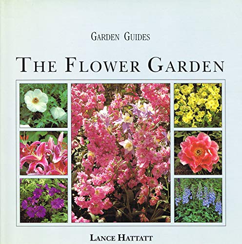 Stock image for The Flower Garden : (Garden Guides) for sale by Better World Books