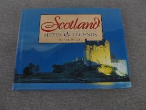 Imagen de archivo de Scotland : Myths and Legends a la venta por Better World Books: West