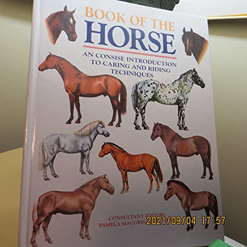 The Book of the Horse: An Concise Introduction to Caring and Riding Techniques (9780785805441) by Pamela MacGregor-Morris