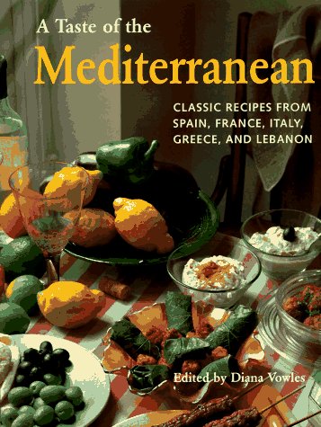 Stock image for Taste of the Mediterranean : Classic Recipes From Spain, France, Italy, Greece, and Lebanon for sale by Wonder Book