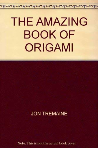 Stock image for The Amazing Book of Origami for sale by Better World Books: West