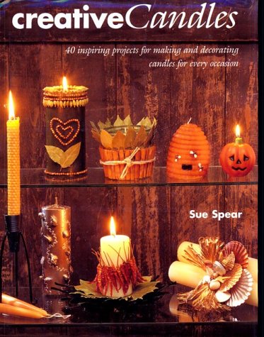 Beispielbild fr Creative Candles: Over 40 Inspiring Projects for Making and Decorating Candles for Every Occasion zum Verkauf von Half Price Books Inc.
