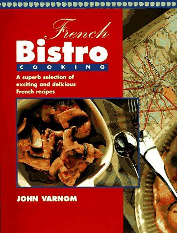 Beispielbild fr French Bistro Cooking zum Verkauf von Wonder Book