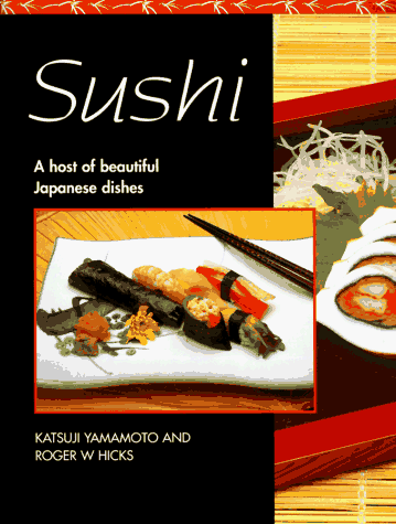 Imagen de archivo de Sushi: A Host of Beautiful Japanese Dishes a la venta por Half Price Books Inc.