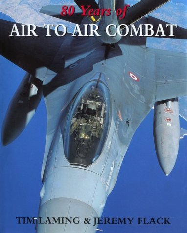Stock image for 80 Years of Air to Air Combat for sale by HPB-Ruby