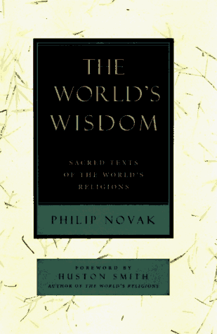 Stock image for The World's Wisdom: Sacred Texts of the World's Religions for sale by Half Price Books Inc.