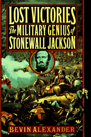Beispielbild fr Lost Victories: The Military Genius of Stonewall Jackson zum Verkauf von Wonder Book