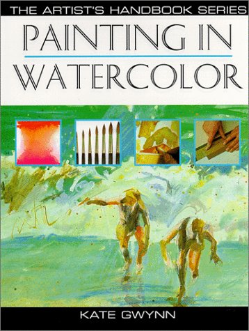 Beispielbild fr Painting in Watercolor (Artist's Handbook Series) zum Verkauf von Wonder Book