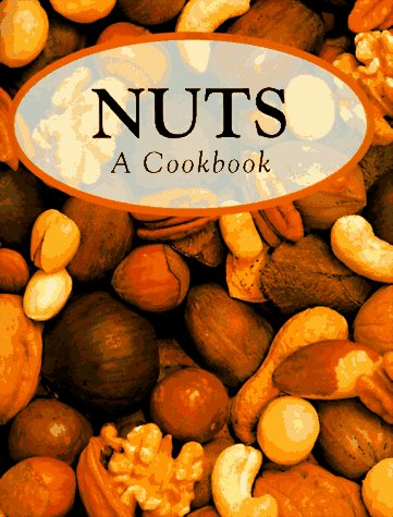 Imagen de archivo de Nuts : A Cookbook a la venta por Better World Books