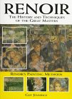 Beispielbild fr Renoir: The History and Techniques of the Great Masters (History and Techniques of the Masters) zum Verkauf von Wonder Book