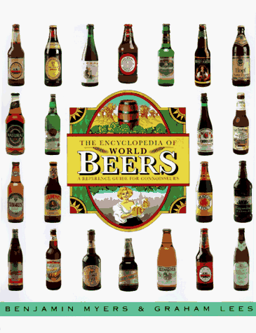 Beispielbild für The Encyclopedia of World Beers: A Reference Guide for Connoisseurs zum Verkauf von General Eclectic Books