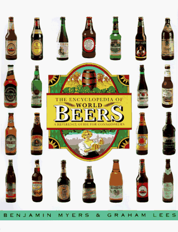 Imagen de archivo de The Encyclopedia of World Beers: A Reference Guide for Connoisseurs a la venta por General Eclectic Books