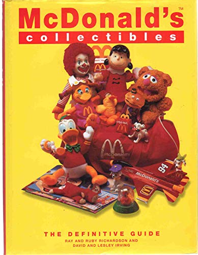 McDonald's Collectibles: Happy Meal Toys and Memorabilia 1970 to 1997 (9780785808039) by Richardson, Ruby; Irving, David; Irving, Lesley