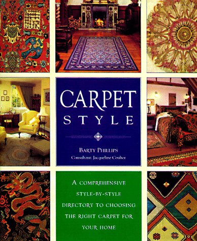 Beispielbild fr Carpet Style: A Comprehensive Style-By-Style Directory to Choosing the Right Carpet for Your Home zum Verkauf von Wonder Book