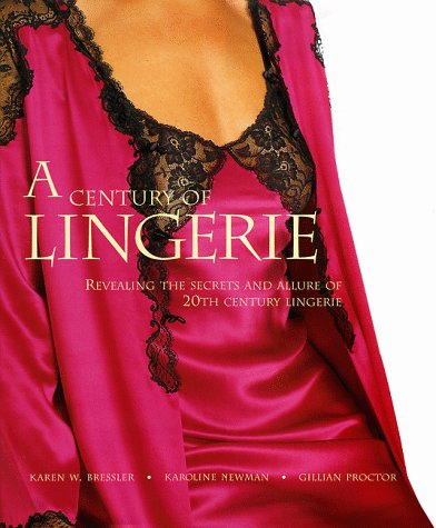 Imagen de archivo de A Century of Lingerie a la venta por Books of the Smoky Mountains