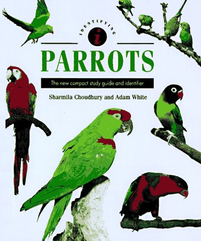 Stock image for Identifying Parrots: The New Compact Study Guide and Identifier (Identifying Guide Series) for sale by Half Price Books Inc.