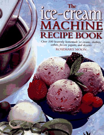 Imagen de archivo de The Ice-Cream Machine Recipe Book a la venta por HPB-Diamond