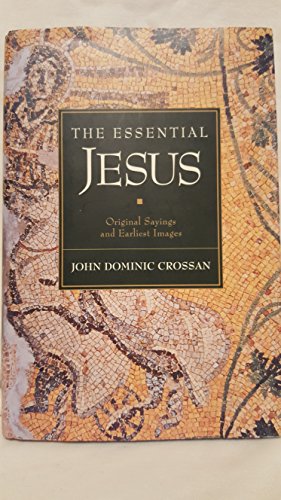 Stock image for The Essential Jesus: Original Sayings and Earliest Images for sale by SecondSale