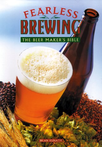 9780785809128: Fearless Brewing: The Beer Maker's Bible