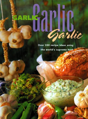 Stock image for Garlic, Garlic, Garlic for sale by Half Price Books Inc.