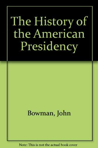 Beispielbild fr The History of the American Presidency zum Verkauf von Better World Books