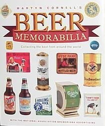 Martyn Cornell's Beer Memorabilia: Collecting the Best from Around the World
