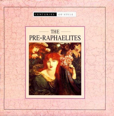 Beispielbild fr The Pre-Raphaelites (Centuries of Style) zum Verkauf von Wonder Book