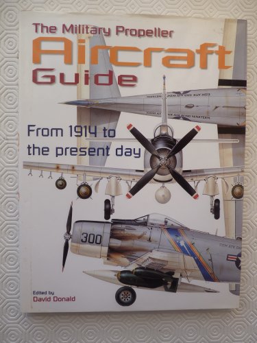 Stock image for The Military Propeller Aircraft Guide From 1914 to The Present Day for sale by Bearly Read Books