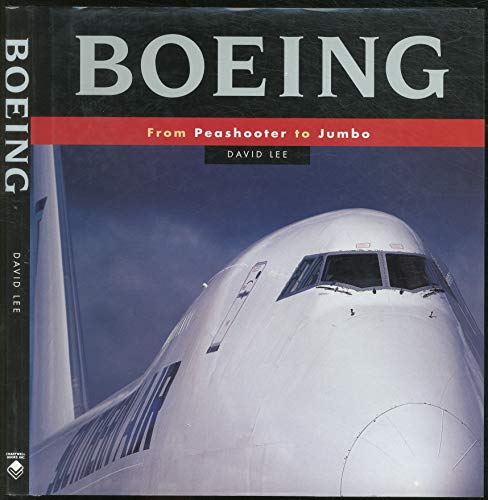 9780785810445: Boeing: From Peashooter to Jumbo