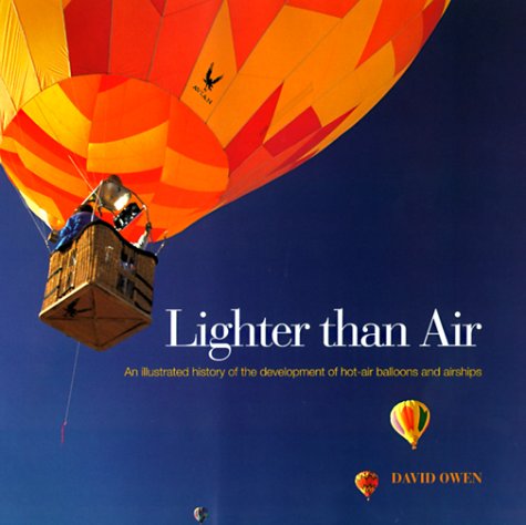 9780785810452: Lighter Than Air: An Illustrated History of the Development of Hot-Air Balloons and Airships