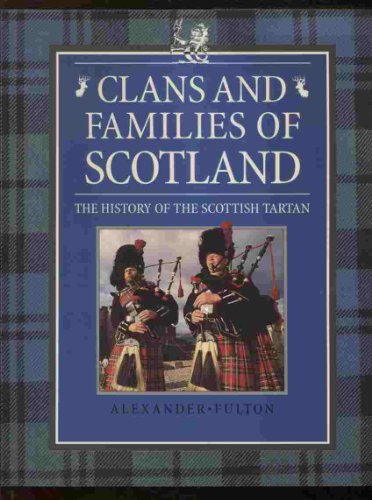 Stock image for Clans and Families of Scotland: The History of the Scottish Tartan for sale by HPB Inc.