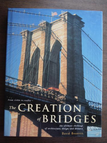 Stock image for CREATION OF BRIDGES The Ultimate Challenge of Architecture, Design, and Distance for sale by Riverow Bookshop