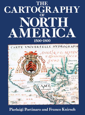 Stock image for The Cartography of North America: 1500-1800 for sale by St Vincent de Paul of Lane County