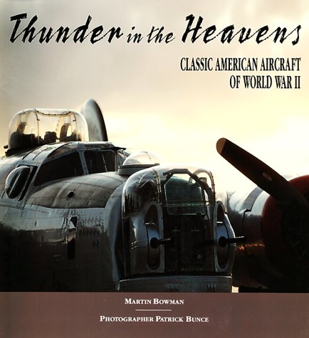 Beispielbild fr Thunder in the Heavens: Classic American Aircraft of World War II zum Verkauf von Wonder Book