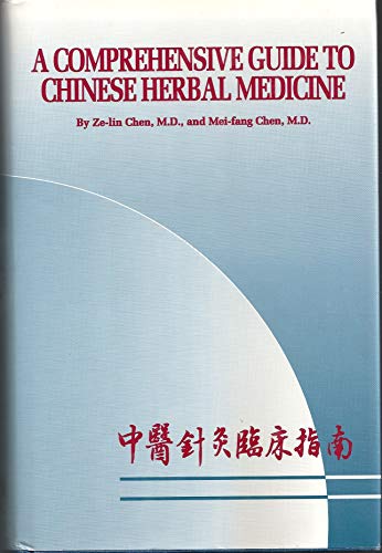 Stock image for A Comprehensive Guide to Chinese Herbal Medicine for sale by Half Price Books Inc.