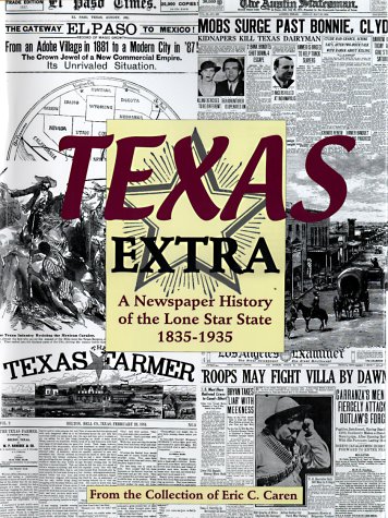 Beispielbild fr Texas Extra: A Newspaper History of the Lone Star State 1836-1936 zum Verkauf von Hawking Books