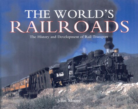 Imagen de archivo de The World's Railroads a la venta por Jay W. Nelson, Bookseller, IOBA