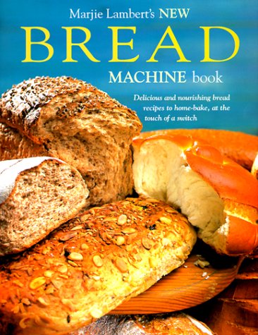 Stock image for Marjie Lamberts New Bread Machine Book for sale by Hawking Books