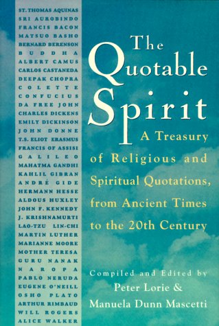 Beispielbild fr Quotable Spirit : A Treasury Religious and Spiritual Quotations, from Ancient Times for the 20th Century zum Verkauf von Better World Books
