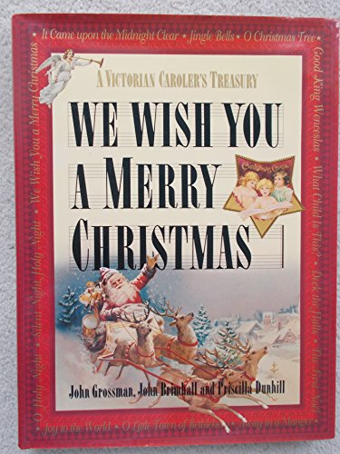 Beispielbild fr We Wish You a Merry Christmas : A Victorian Caroler's Treasury zum Verkauf von Better World Books
