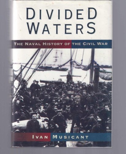 Beispielbild fr Divided Waters: The Naval History of the Civil War zum Verkauf von Abacus Bookshop