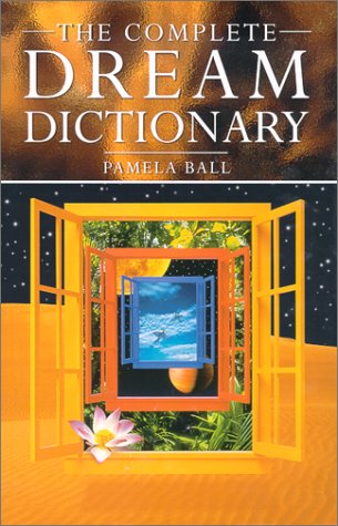 Stock image for The Complete Dream Dictionary: A Practical Guide to Interpreting Dreams for sale by Wonder Book