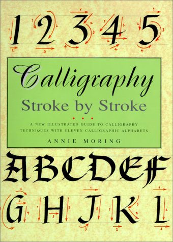 Stock image for Calligraphy: Stroke by Stroke for sale by ThriftBooks-Atlanta