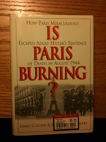 Imagen de archivo de Is Paris Burning?: Adolf Hitler August 25, 1444 a la venta por Ammareal