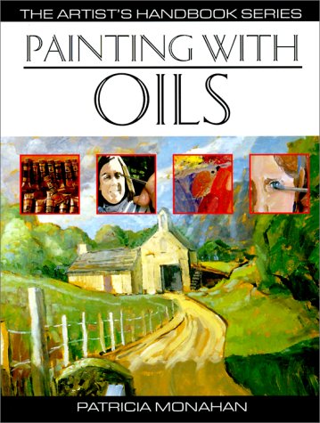 Stock image for Painting With Oils: 32 Oil Painting Projects, Illustrated Step-By-Step With Advice on Materials and Techniques (Artist's Handbook Series) for sale by HPB Inc.