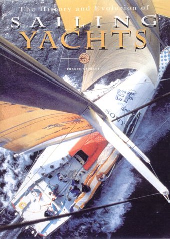 Imagen de archivo de History and Evolution of Sailing Yachts a la venta por Books From California